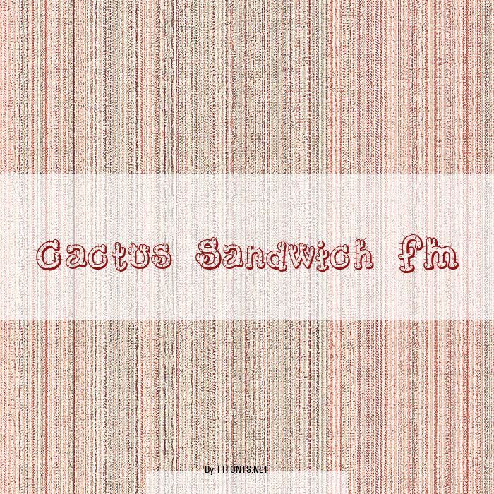 Cactus Sandwich FM example