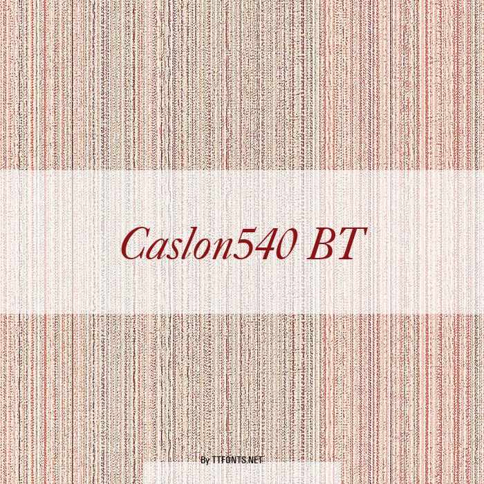 Caslon540 BT example