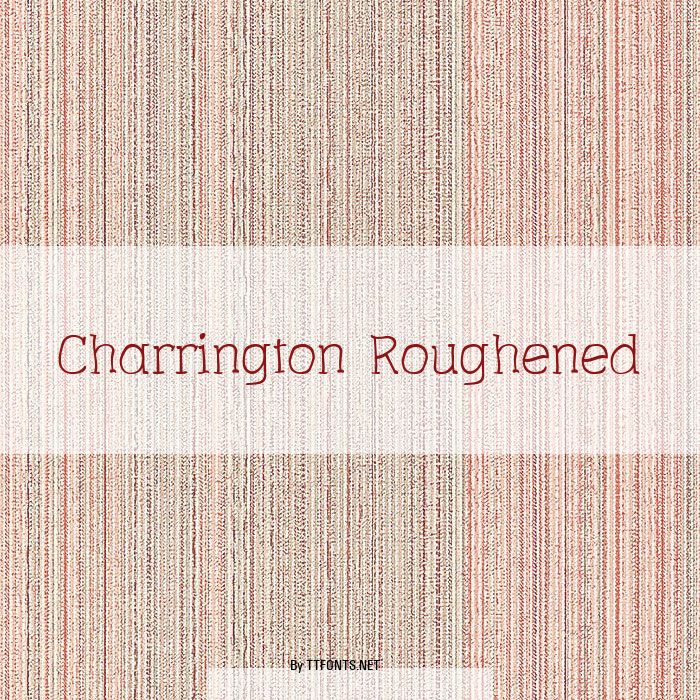 Charrington Roughened example