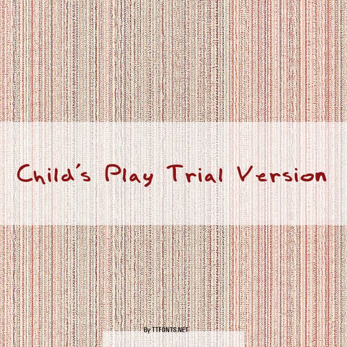 Child's Play Trial Version example