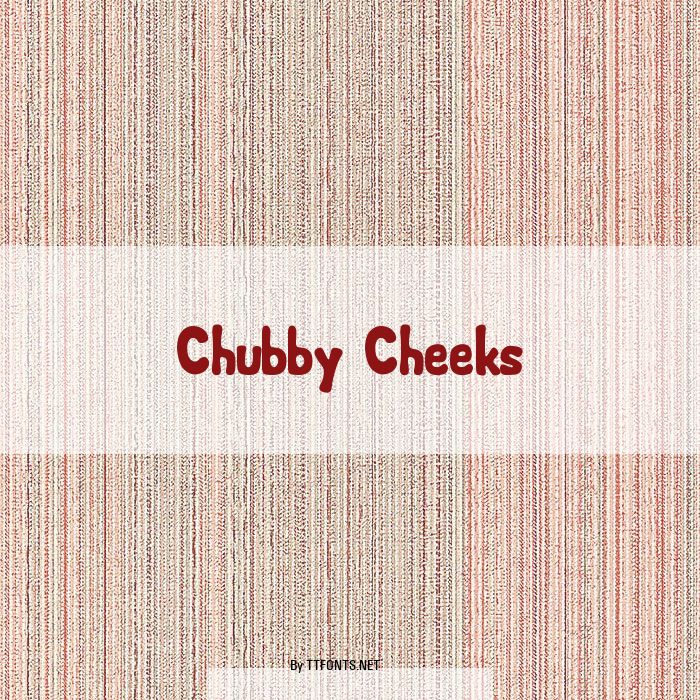 Chubby Cheeks example