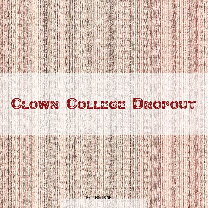 Clown College Dropout example