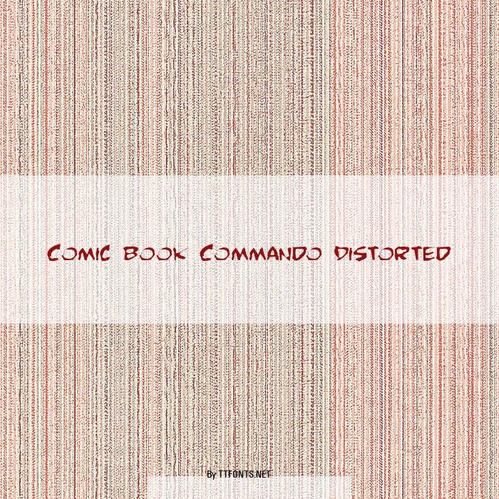 Comic Book Commando Distorted example