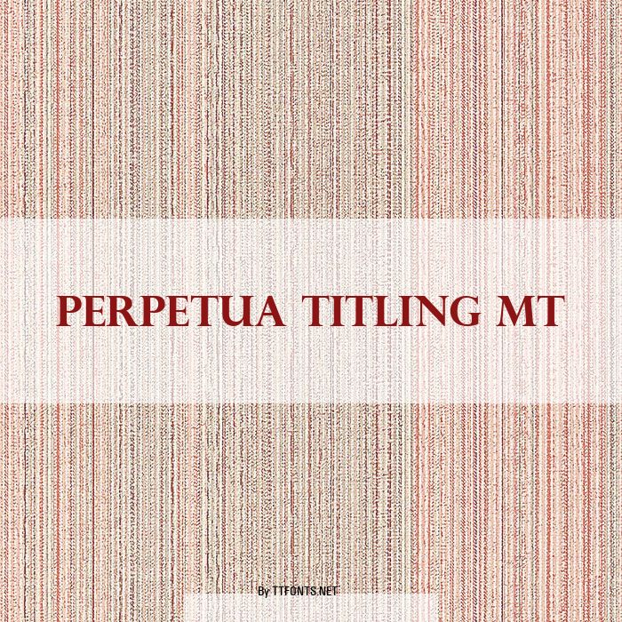 Perpetua Titling MT example