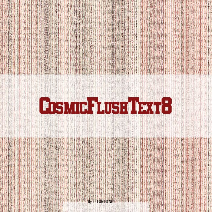 CosmicFlushText8 example
