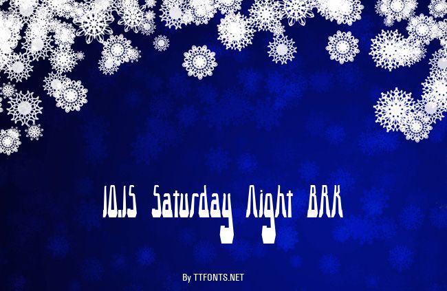 10.15 Saturday Night BRK example
