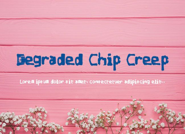 Degraded Chip Creep example