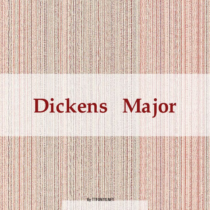 Dickens Major example