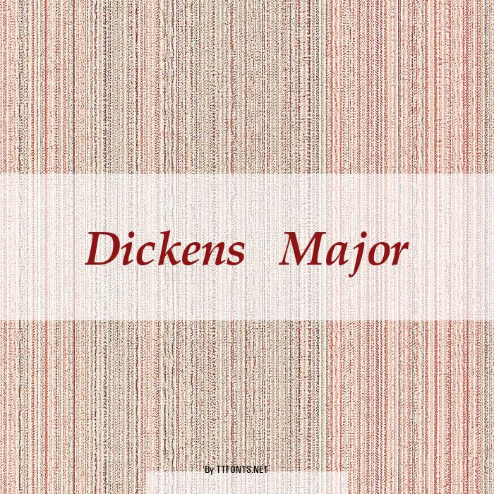 Dickens Major example