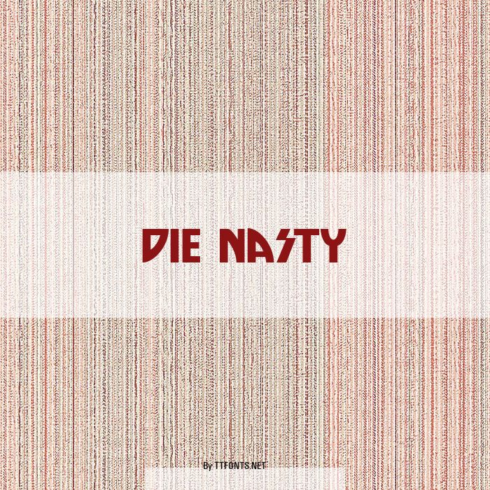 Die Nasty example