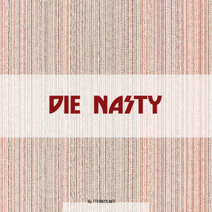 Die Nasty example