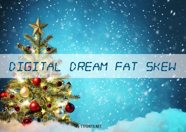 Digital dream Fat Skew example