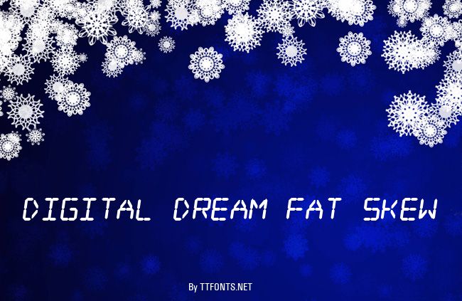 Digital dream Fat Skew example