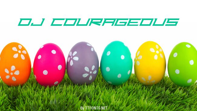 Dj Courageous example