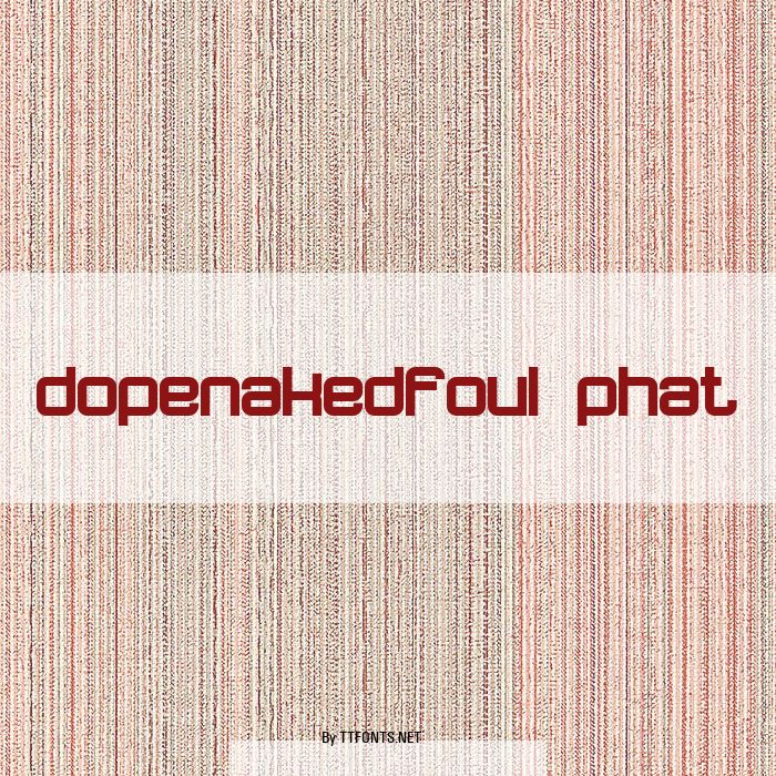 dopenakedfoul phat example