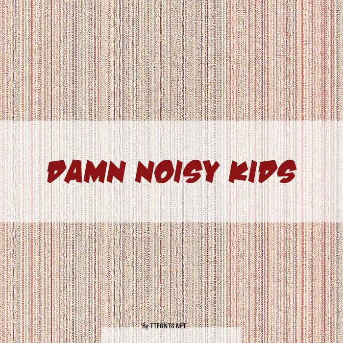 Damn Noisy Kids example