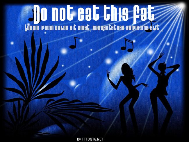 Do not eat this Fat example