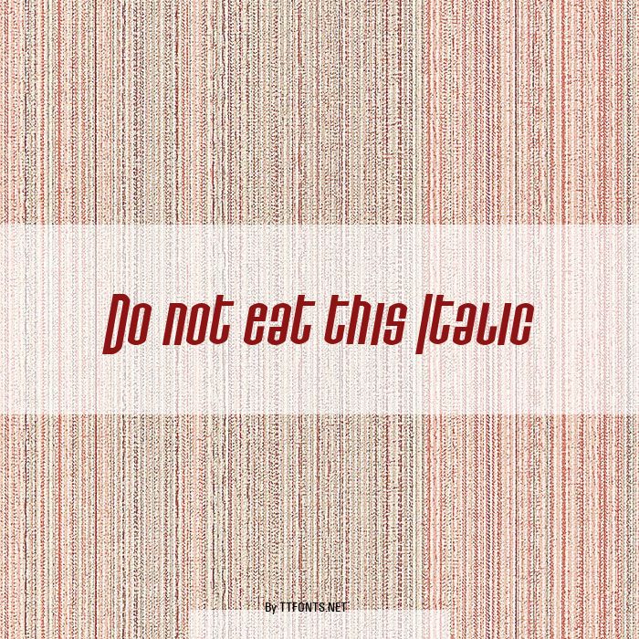 Do not eat this Italic example