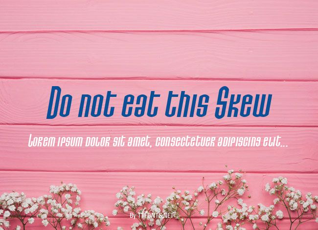 Do not eat this Skew example