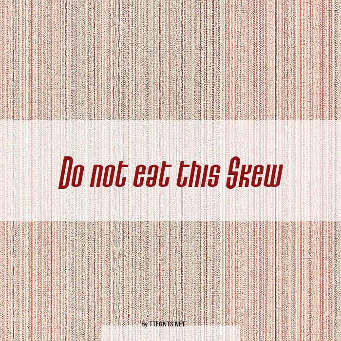 Do not eat this Skew example