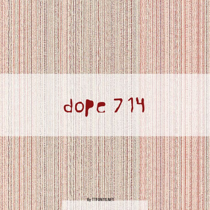 dope 714 example