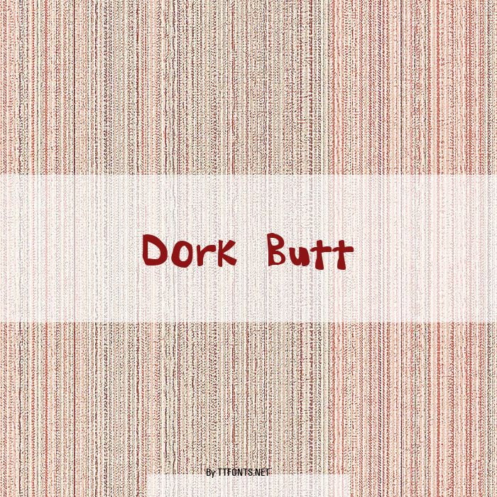 Dork Butt example