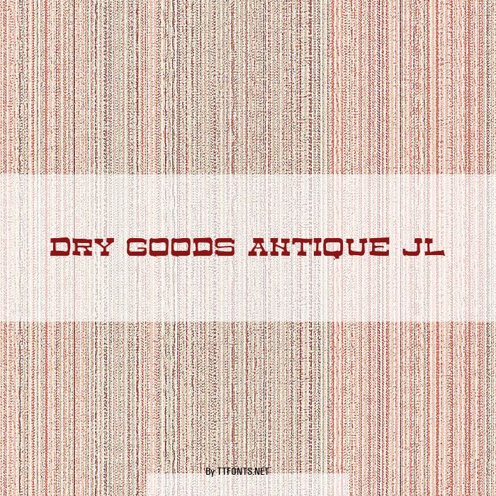 Dry Goods Antique JL example