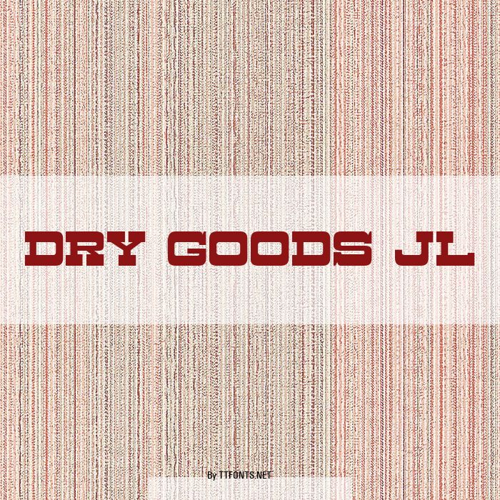Dry Goods JL example