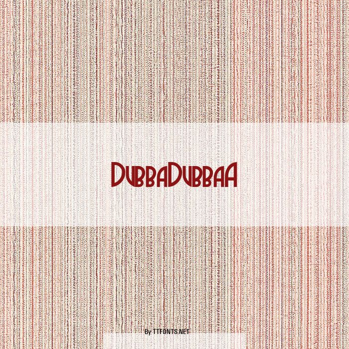 DubbaDubbaA example