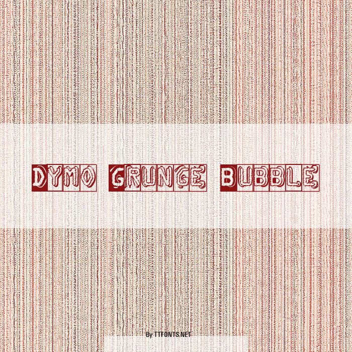 Dymo Grunge Bubble example