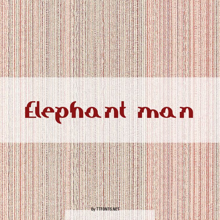 Elephant man example