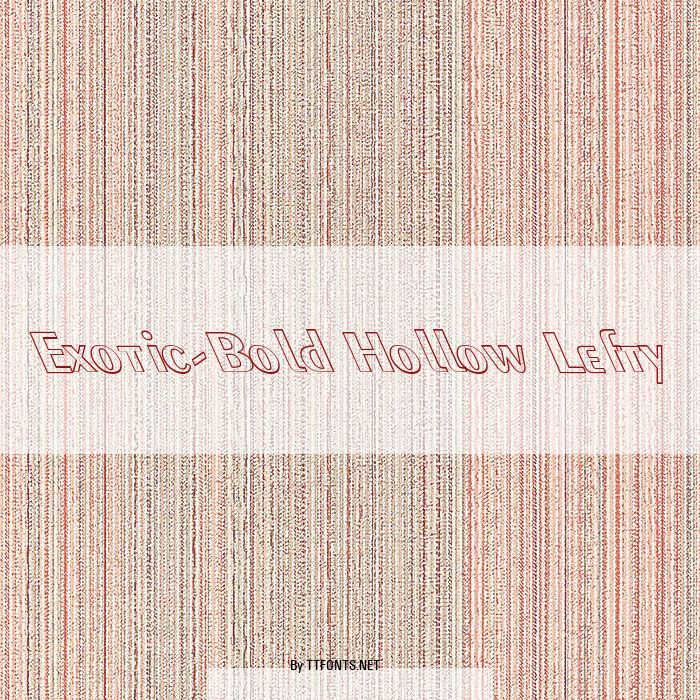 Exotic-Bold Hollow Lefty example