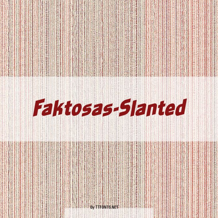 Faktosas-Slanted example
