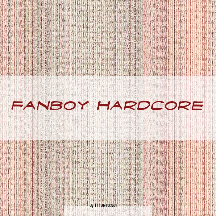 Fanboy Hardcore example