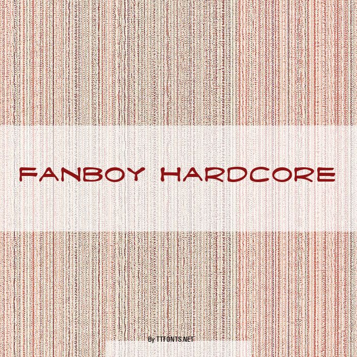 Fanboy Hardcore example