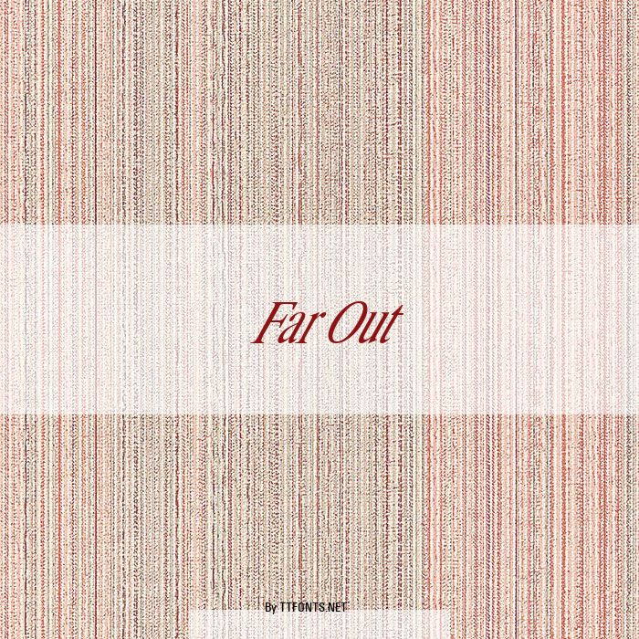 Far Out example