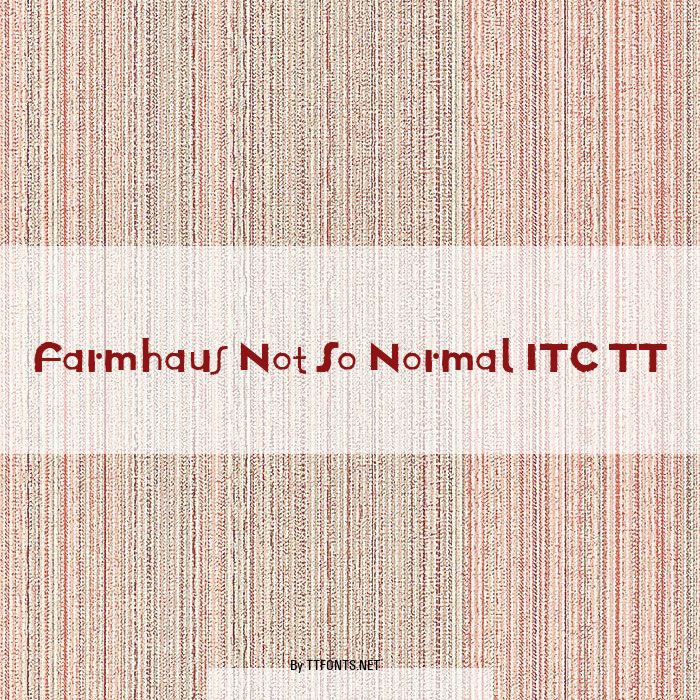 Farmhaus Not So Normal ITC TT example