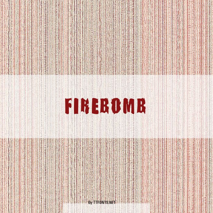 FireBomb example