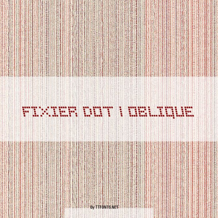 Fixier Dot 1 Oblique example