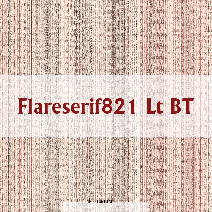 Flareserif821 Lt BT example