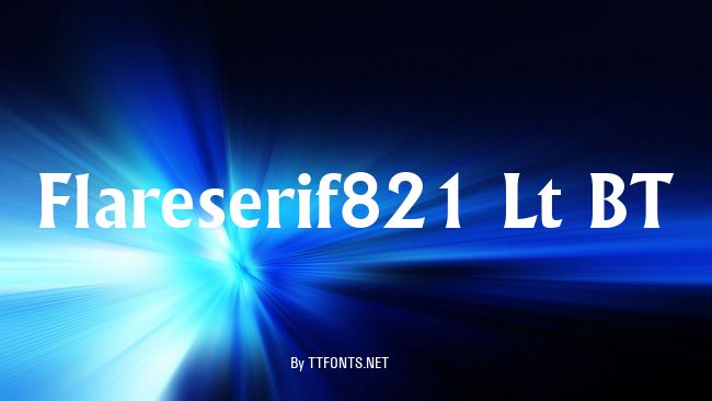 Flareserif821 Lt BT example