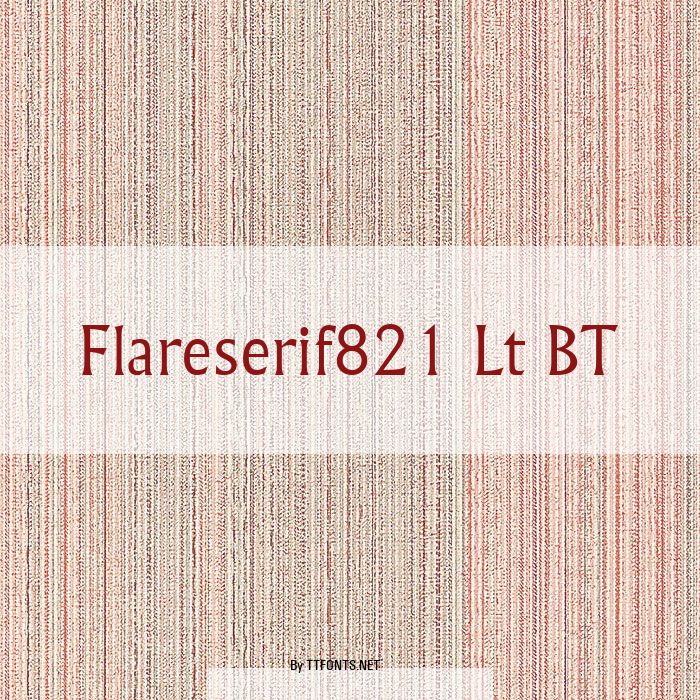 Flareserif821 Lt BT example