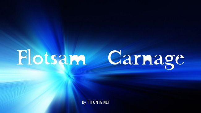 Flotsam Carnage example