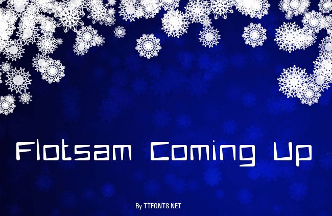 Flotsam Coming Up example