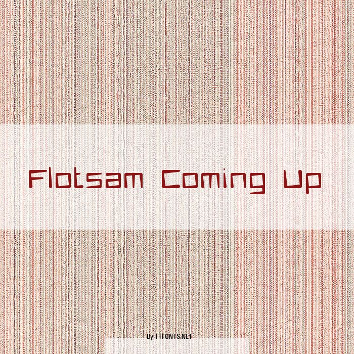 Flotsam Coming Up example