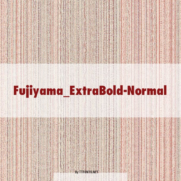 Fujiyama_ExtraBold-Normal example