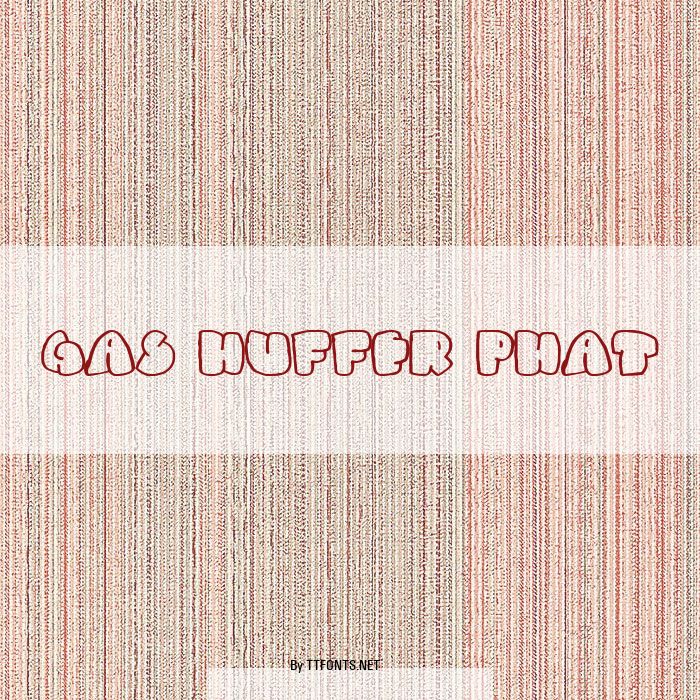 Gas Huffer Phat example