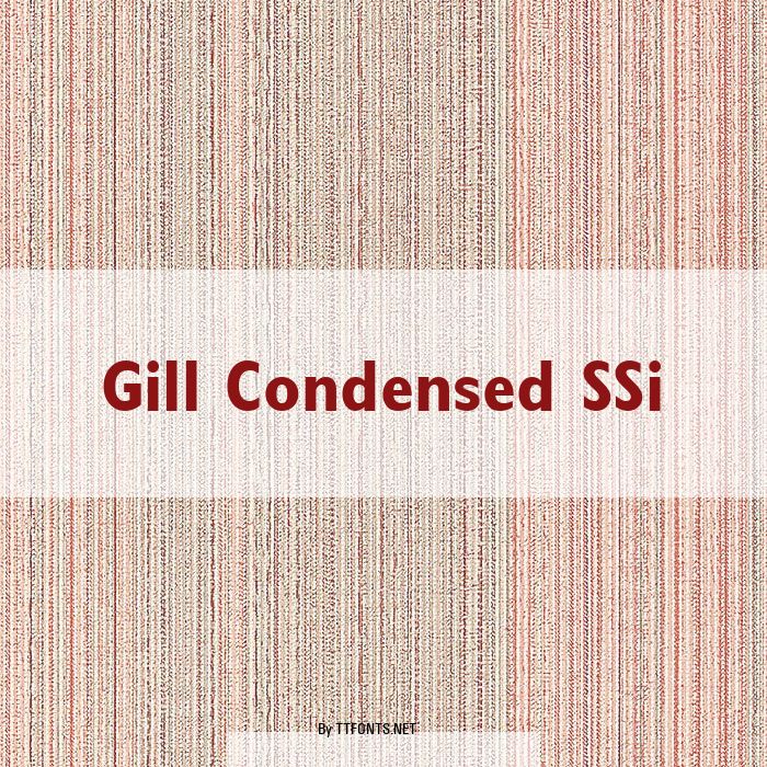 Gill Condensed SSi example