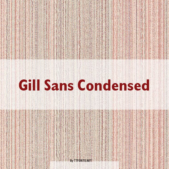 Gill Sans Condensed example