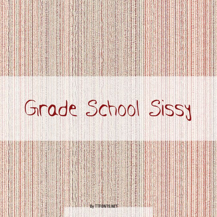Grade School Sissy example